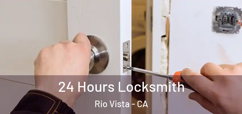  24 Hours Locksmith Rio Vista - CA