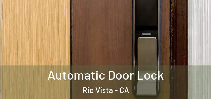  Automatic Door Lock Rio Vista - CA