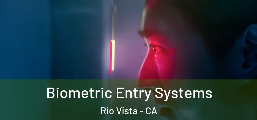  Biometric Entry Systems Rio Vista - CA