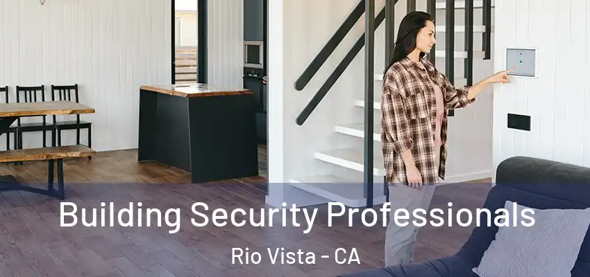  Building Security Professionals Rio Vista - CA