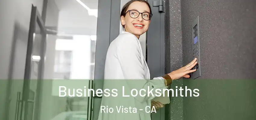  Business Locksmiths Rio Vista - CA