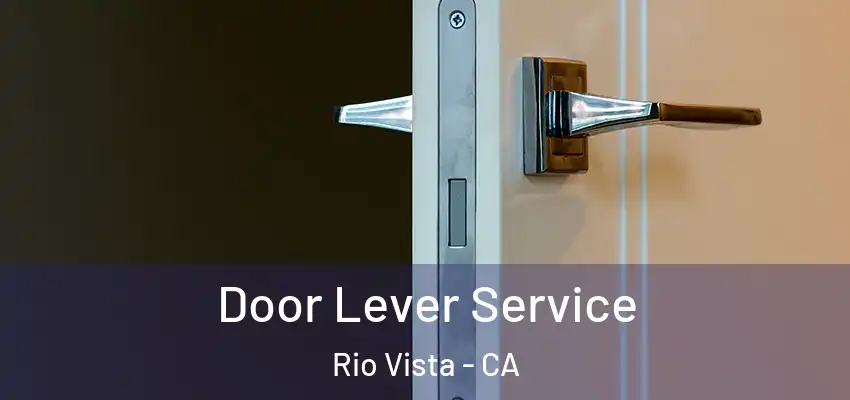 Door Lever Service Rio Vista - CA