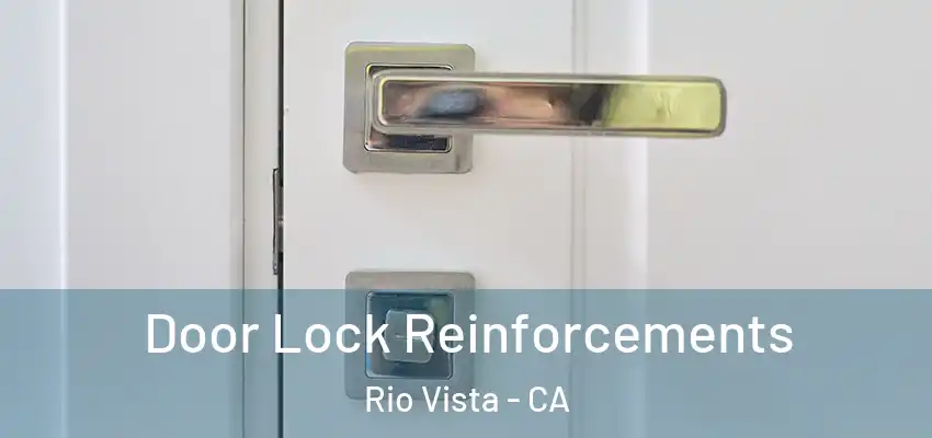 Door Lock Reinforcements Rio Vista - CA