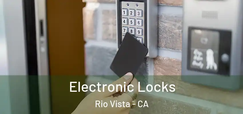  Electronic Locks Rio Vista - CA