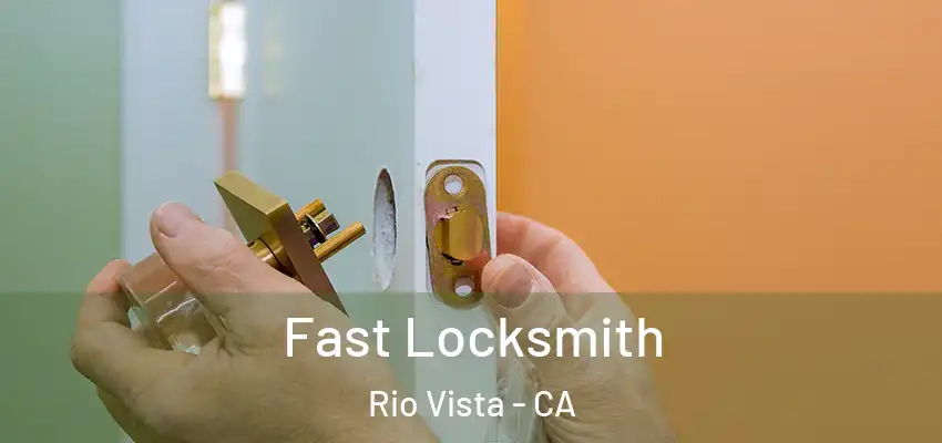  Fast Locksmith Rio Vista - CA