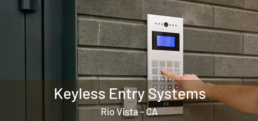  Keyless Entry Systems Rio Vista - CA