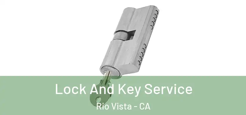Lock And Key Service Rio Vista - CA