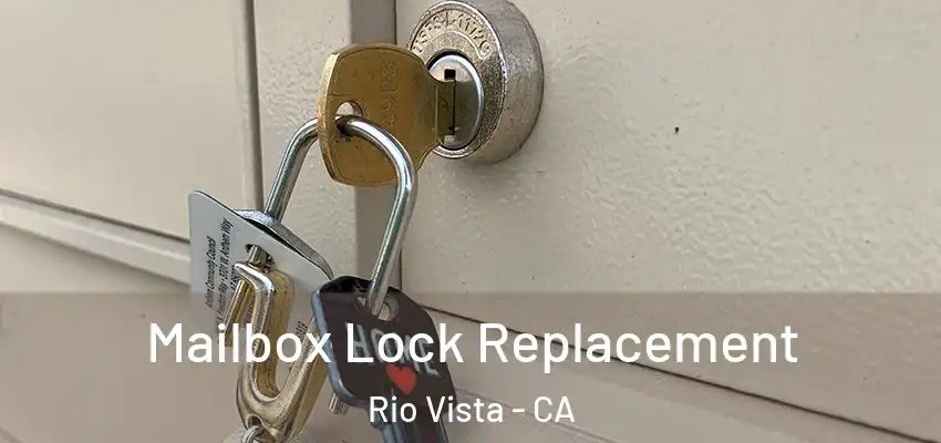  Mailbox Lock Replacement Rio Vista - CA