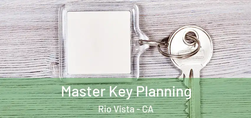 Master Key Planning Rio Vista - CA