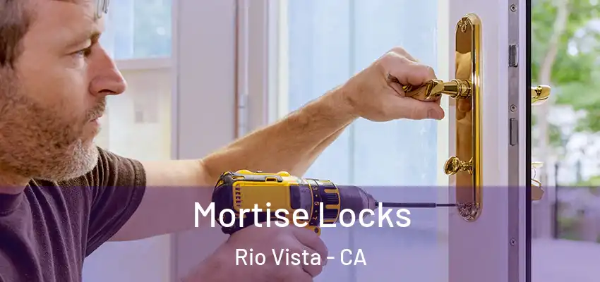  Mortise Locks Rio Vista - CA