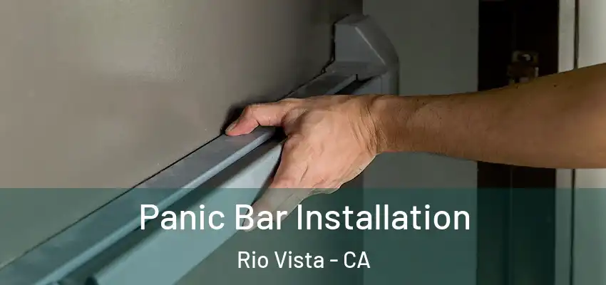  Panic Bar Installation Rio Vista - CA