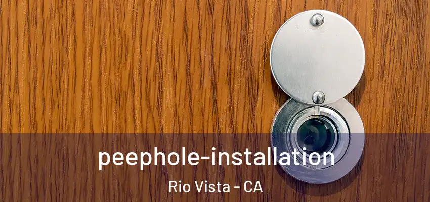  peephole-installation Rio Vista - CA