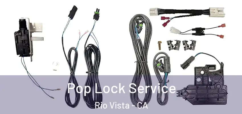  Pop Lock Service Rio Vista - CA