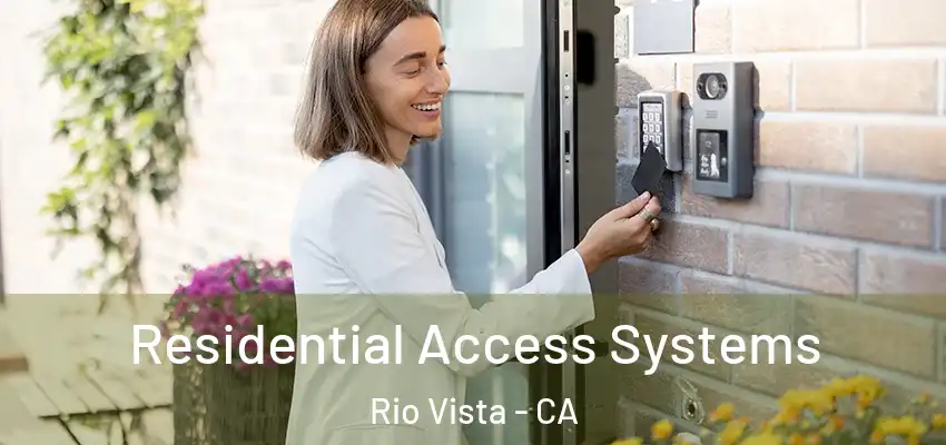 Residential Access Systems Rio Vista - CA