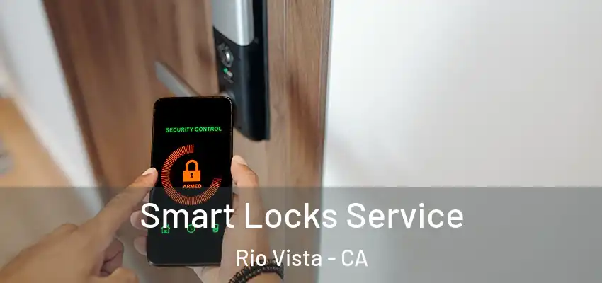 Smart Locks Service Rio Vista - CA