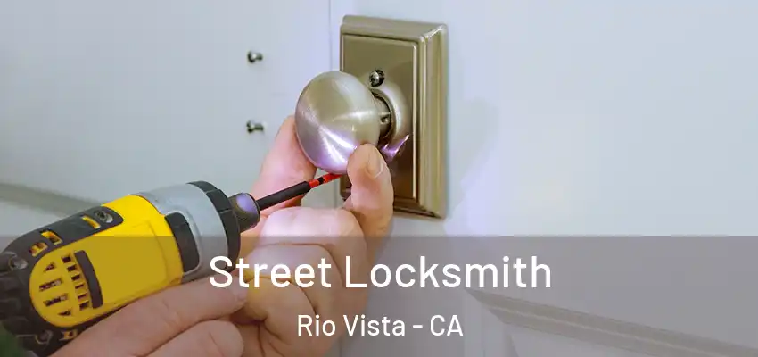  Street Locksmith Rio Vista - CA