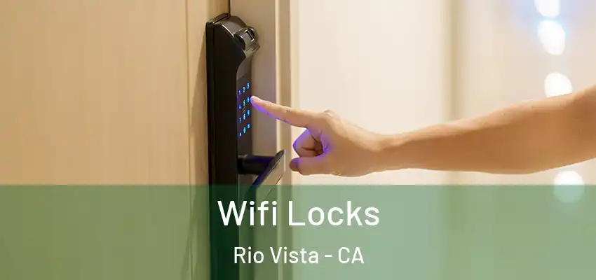  Wifi Locks Rio Vista - CA